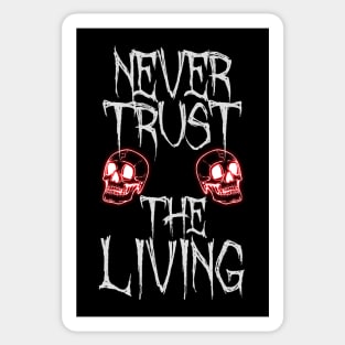 Never Trust The Living Halloween Sticker